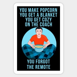 You Make Popcorn Get a Blanket Get Cozy on the Couch You Forgot the Remote Sticker